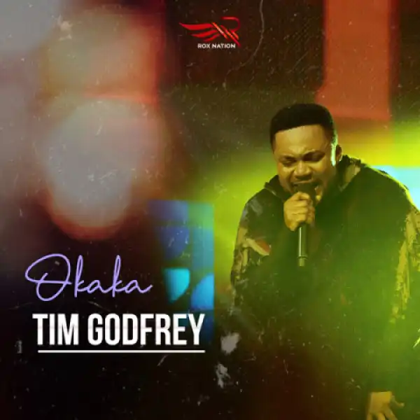 Tim Godfrey - Okaka |